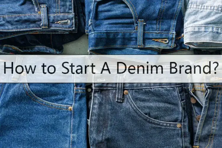 How to Start A Denim Brand